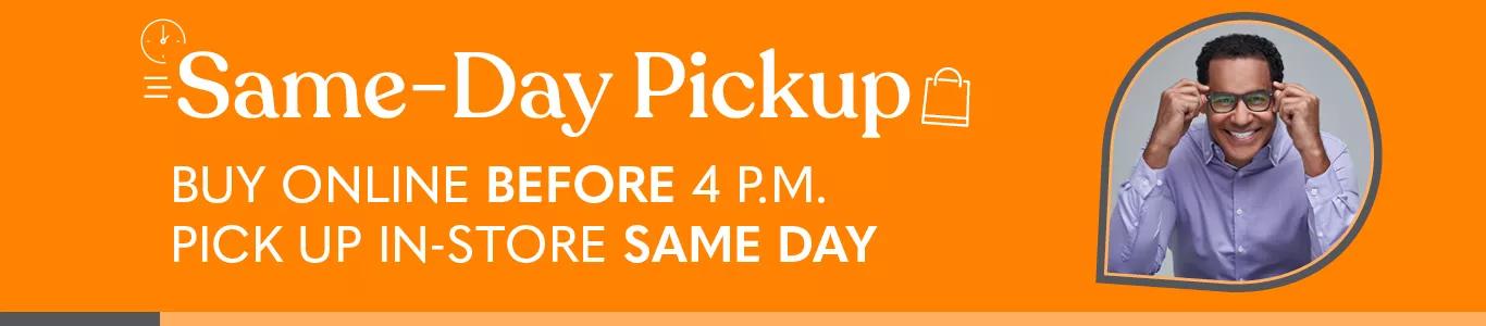 Buy Online, Pick-up in the store the same day!